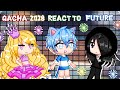 Gacha Life 2018 React To Future Гача лайф 2018 реагирует на будущее ALL PA