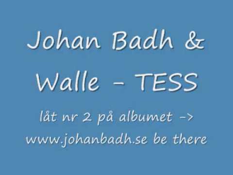 Johan Badh & Walle - Tess