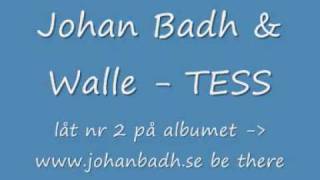 Johan Badh & Walle - Tess