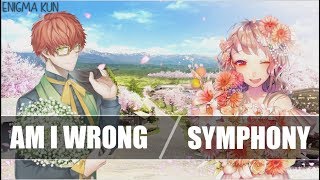 Nightcore ~ Symphony / Am I Wrong [ Switch Vocals ]