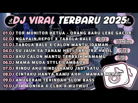 DJ TIKTOK TERBARU 2025🎵DJ TOR MONITOR KETUA - ORANG BARU LEBE GACOR🎵DJ NGAPAIN REPOT X TABOLA BALE