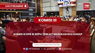 KOMISI III DPR RI RDPU TERKAIT MASUKAN RUU KUHAP