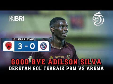 GOL PERTAMA DAN TERAKHIR ADILSON SILVA - Masuk Dalam KUMPULAN GOL TERBAIK PSM Saat Bertemu Arema FC