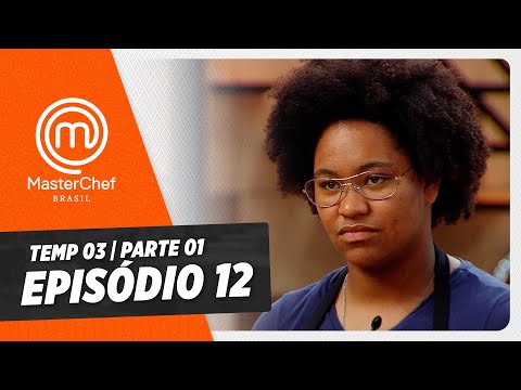 EPISÓDIO 12 - 1/5: REPESCAGEM | TEMP 03 HD | MASTERCHEF BRASIL