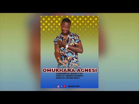 Omukhana Agnesi by Madboy 254 (Official Audio)