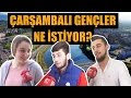 Samsun Sokak Röportajları: Çarşambalı gençler ne istiyor?
