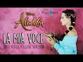 LA MIA VOCE ALADDIN Speechless Italian Piano Cover By Marika Barbieri