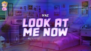 Iyaz - Look At Me Now // Lyrics