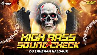 Download lagu HIGH BASS SOUND CHECK 3 🔥 FULL BASS EDITION 💀 EXTREME DJ BASS TEST | DJ SHUBHAM HALDAUR mp3
