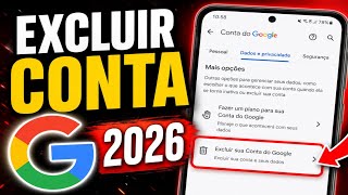 COMO EXCLUIR CONTA GOOGLE DEFINITIVAMENTE PELO CELULAR EM 2026