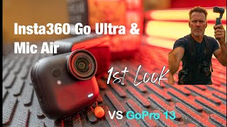 Insta360 Go Ultra and Mic Air, 1st Look vs GoPro Hero 13 #insta360goultra