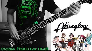 Afterglow『That Is How I Roll!』フルver Bass Cover 【バンドリ】
