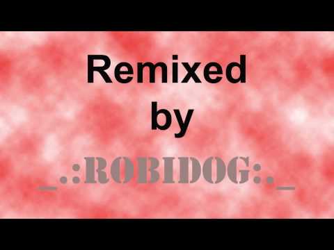 _.:robiDog:._ Remix ★★★★★