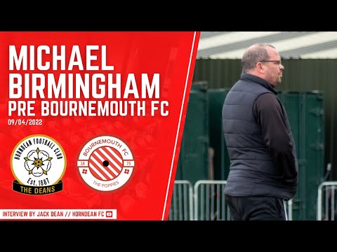 Michael Birmingham Pre Match: Bournemouth (H) // 09/04/22