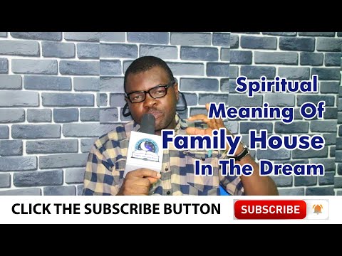 SPIRITUAL MEANING OF FAMILY HOUSE DREAM - Evangelist Joshua Orekhie