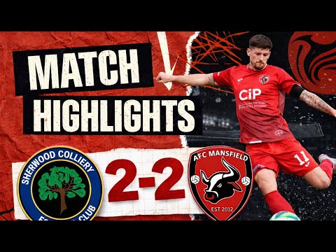 Sherwood Colliery 2–2 AFC Mansfield | Highlights | UCL Prem North | Season 25/26