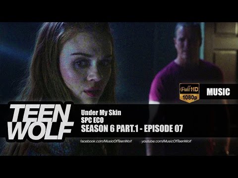 SPC ECO - Under My Skin | Teen Wolf 6x07 Music [HD]