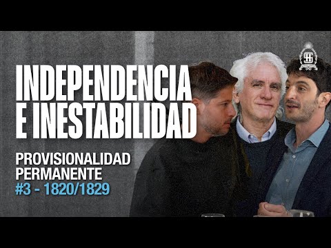 #3 La Argentina en formación: provisionalidad permanente | Cronología Argentina