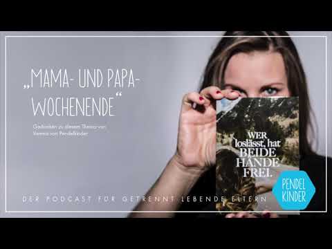 Pendelkinder Podcast – Getrennt erziehend statt Alleinerziehend | Folge 16 | Mama- & Papa-Wochenende