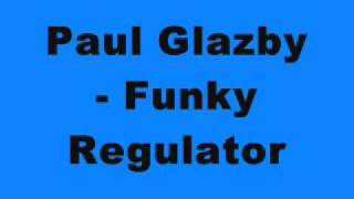 Paul Glazby - Funky Regulator