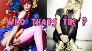 Who&#39;s That TiK (ToK) ? - Rihanna vs. Ke$ha [zhubox mashup]