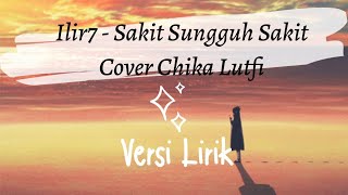 Download lagu Sakit Sungguh Sakit - Ilir7 Cover Chika Lutfi (official lyric) mp3 Download lagu Sakit Sungguh Sakit - Ilir7 Cover Chika Lutfi (official lyric) mp3