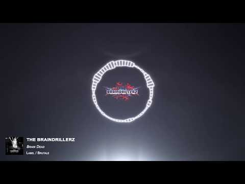 The Braindrillerz - Brain Dead [Project NOAH]