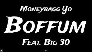 Moneybagg Yo - Boffum (Lyrics) ft Big 30