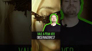 O filme de terror OBSERVADORES é bom? 👻