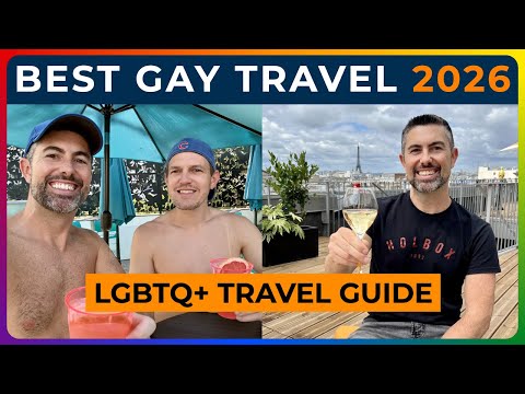 BEST GAY TRAVEL DESTINATIONS - We Planned the PERFECT Gay Travel Year for 2026