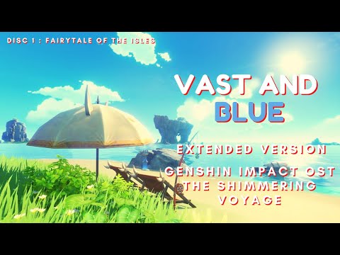 The Shimmering Voyage - Vast and Blue Extended - Genshin Impact OST