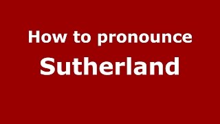 How to pronounce Sutherland