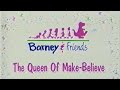 Barney Friends The Queen Of Make Believe Season 1 Episode 1 Extended Cut
