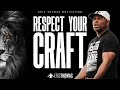 Eric Thomas - Respect your Craft (Phenomenal Motivational Video)
