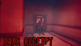 Dark Receipt (Full playthrough) || I Got Kidnapped....
