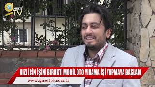 KIZI İÇİN İŞİNİ .BIRAKTI "MOBİL OTO YIKAMA" İŞİ YAPMAYA BAŞLADI