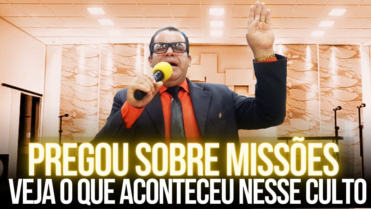 Pregou Sobre Missões Veja O que Aconteceu Nesse Culto - Pregação Evangélica 2023