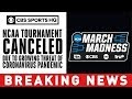 2020 NCAA Tournament canceled due to growing threat of coronavirus pandemic | CBS Sports HQ