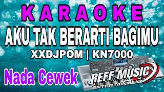 Download lagu KARAOKE - DJ AKU TAK BERARTI BAGIMU XXDJPOM KN7000 ( NADA CEWEK ) REFF PARTY mp3