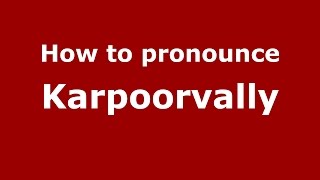 How to pronounce Karpoorvally