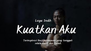 Download lagu Kuatkan Aku -Lagu Sedih Terutama Untuk Para Wanita Yang Tangguh Dan Kuat.  #laguviral #trending mp3