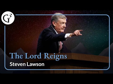 The Lord Reigns | Steven Lawson