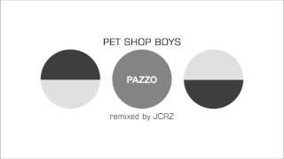Pet Shop Boys - &#39;Pazzo !&#39; (JCRZ Remix)