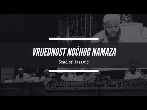 Sead ef. Jasavić - Vrijednost noćnog namaza