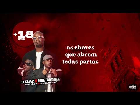 D Clay X Hel Badina ft Simba Barvic & Lea k- Maior de 18 Anos
