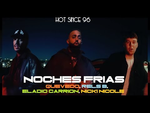 Quevedo, Rels B, Eladio Carrión, Nicki Nicole - Noches Frías (Hot Since 96 Mashup) #2022