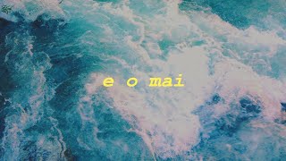 e o mai - keali'i reichel (lyrics)