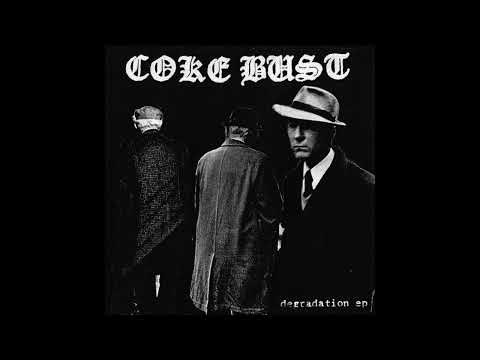 Coke Bust - Degradation (Full EP)