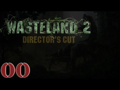 Wasteland 2 Director's Cut - Playthrough #00 (Intro)(1080p)