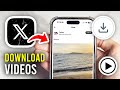 How To Download Videos From X Twitter Full Guide